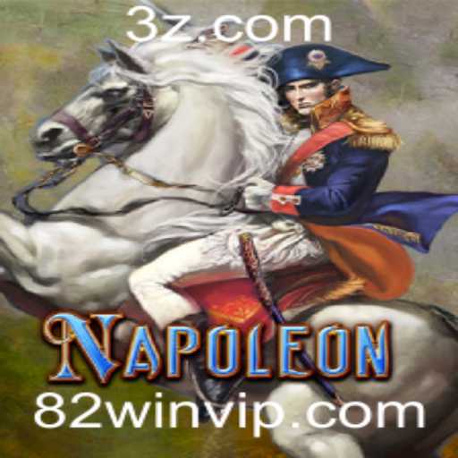 Napoleon: Estratégia e Entretenimento no Jogo 82win