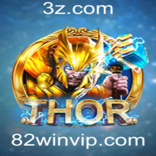 THOR: Descubra o Poderoso Mundo do Jogo e sua Conexão com 82win